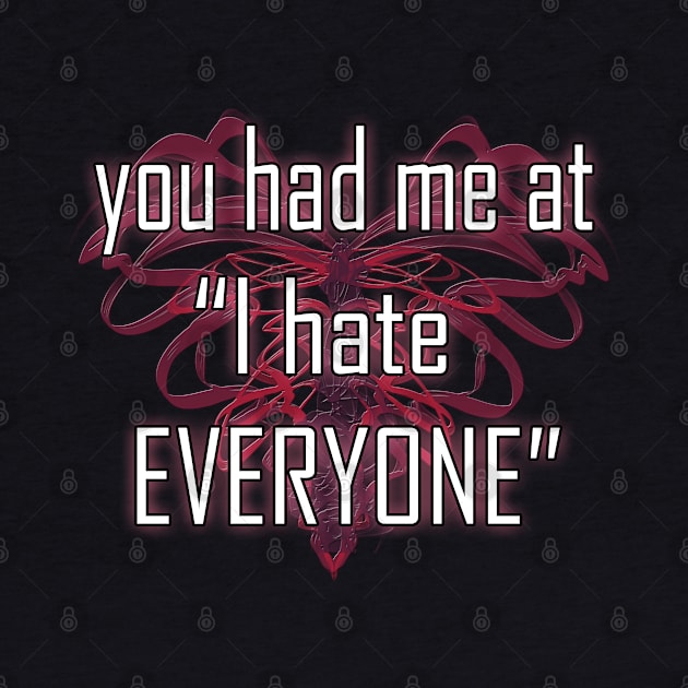 you had me at "I hate EVERYONE" by Duckgurl44